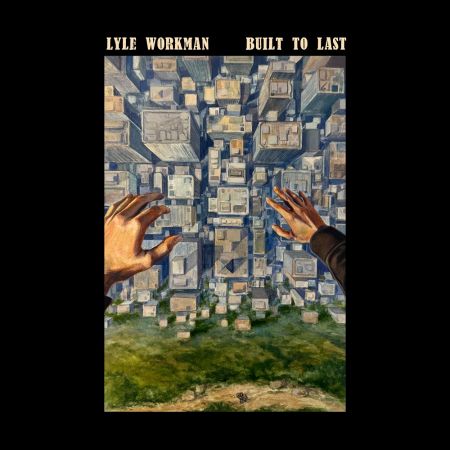 Lyle Workman - Built To Last (2023)Official Digital Download 24/48
