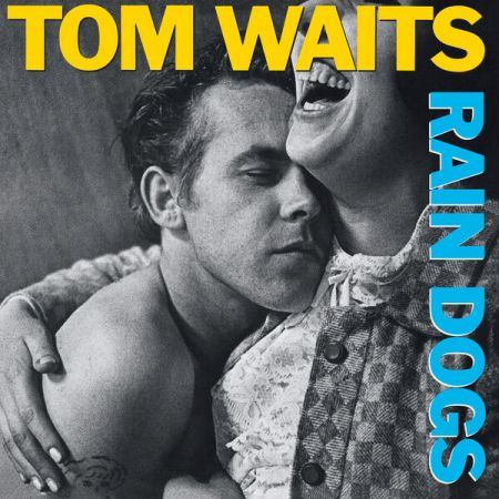 Tom Waits - Rain Dogs (2023 Remaster) (1985/2023) (Hi-Res) FLAC/MP3