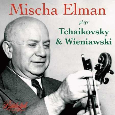 Mischa Elman - Mischa Elman Plays Tchaikovsky &amp; Wieniawski (2023)Official Digital Download