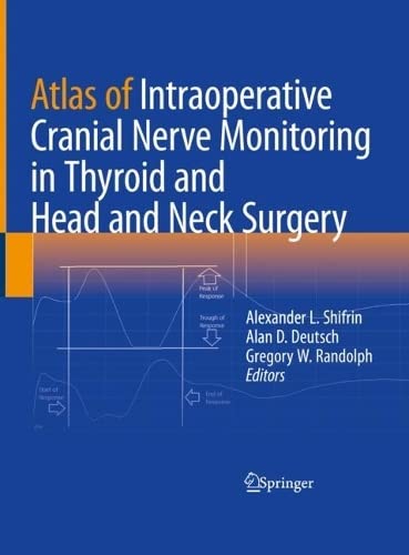 Atlas of Intraoperative Cranial Nerve Monitoring in Thyroid and Head and Neck Surgery (True EPUB)