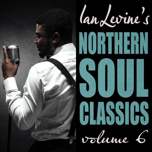 VA - Ian Levines Northern Soul Classics Vol.6 (2023)