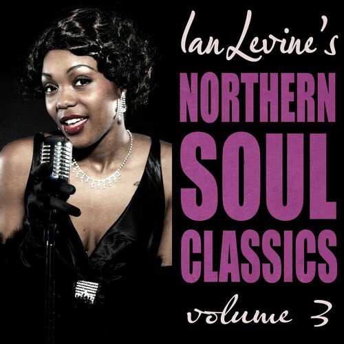 VA - Ian Levines Northern Soul Classics Vol.3 (2023)