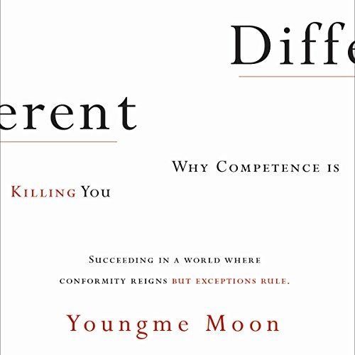 Different: Escaping the Competitive Herd by Youngme MoonAudiobook