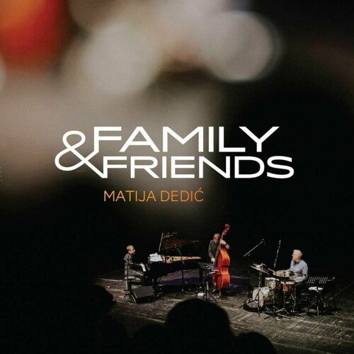 Matija Dedic - Family &amp; Friends (2023)