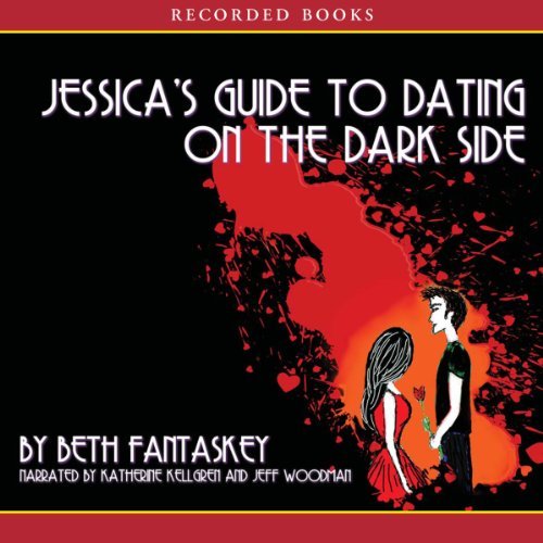 Jessica's Guide to Dating on the Dark Side by Beth FantaskeyAudiobook