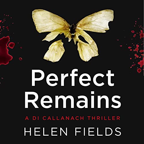 Perfect Remains (DI Callanach, Book 1) by Helen FieldsAudiobook