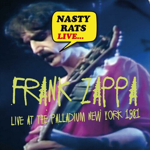 Frank Zappa - Nasty Rats - Live at the Palladium, New York 1981 (2017)