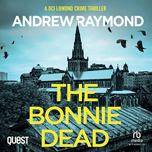 The Bonnie Dead (DCI Lomond, Book 1) by Andrew RaymondAudiobook