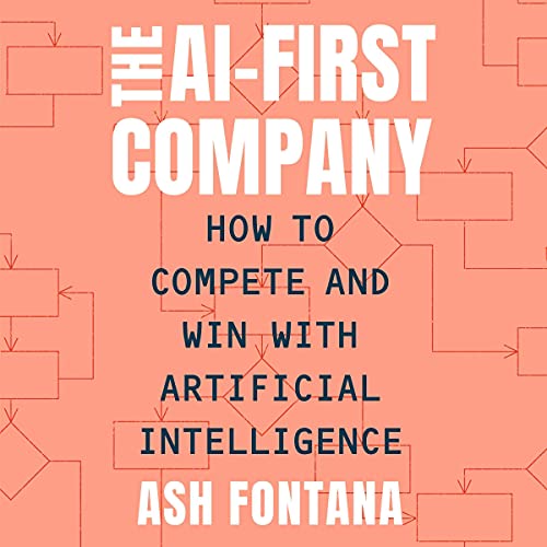 The AI-First Company by Ash Fontana[Audiobook]