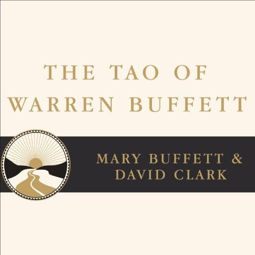 The Tao of Warren Buffett: Warren Buffett's Words of Wisdom by Mary Buffett, David Clark[Audiobook]