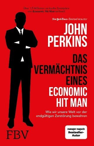 Das Vermachtnis eines Economic Hit Man