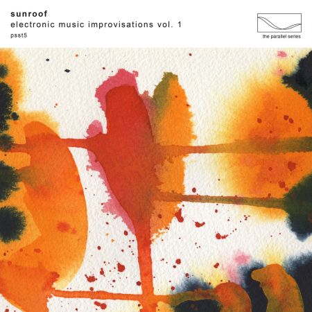 Sunroof - Electronic Music Improvisations, Vol. 1 (2021)Official Digital Download 24/96