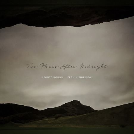 Louise Dodds &amp; Elchin Shirinov - Two Hours After Midnight (2023)Official Digital Download 24/96