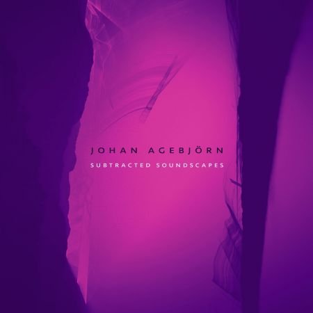 Johan Agebjörn - Subtracted Soundscapes (2023)Official Digital Download 24/96