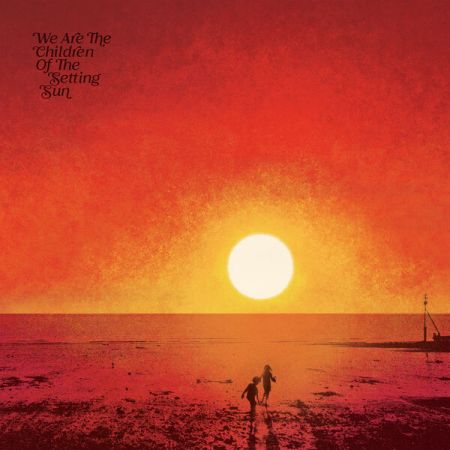 VA - We Are The Children of the Setting Sun (2023)