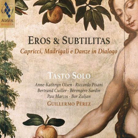 Guillermo Pérez &amp; Tasto Solo - Eros et subtilitas: Capricci, Madrigali e Danze in Dialogo (2023)
