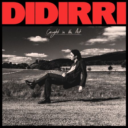 Didirri - Caught In The Act (2023)Official Digital Download