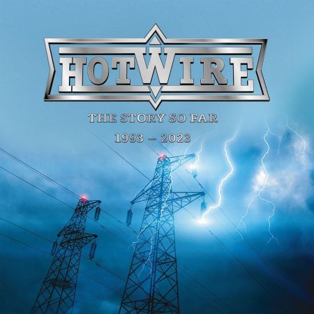 Hotwire - The Story so Far 1993 - 2023 (Remastered) (2023)Official Digital Download
