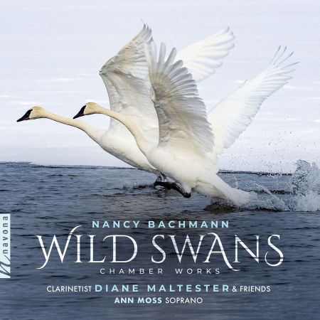 Diane Maltester &amp; Ann Moss - Wild Swans: Nancy Bachmann Chamber Works (2023)