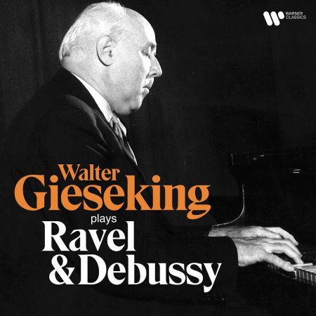 Walter Gieseking - Walter Gieseking Plays Ravel &amp; Debussy (2023)