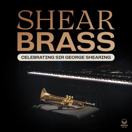 Shear Brass - Celebrating Sir George Shearing (2023)Official Digital Download