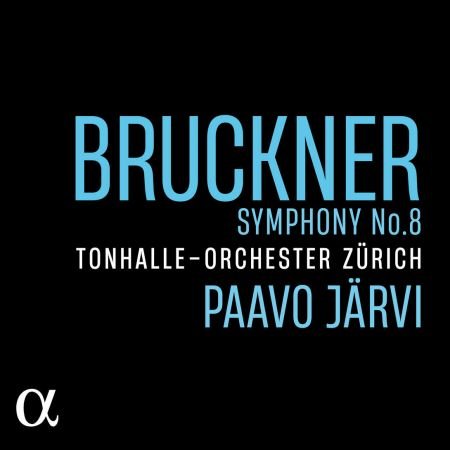 Tonhalle-Orchester Zürich &amp; Paavo Järvi - Bruckner: Symphony No. 8 (2023)