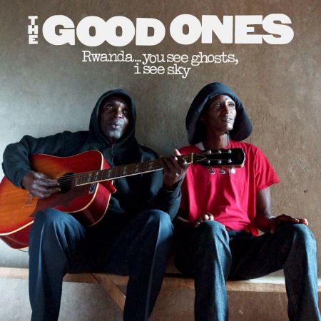 The Good Ones - Rwanda... you see ghosts, i see sky (2022)Official Digital Download 24/96