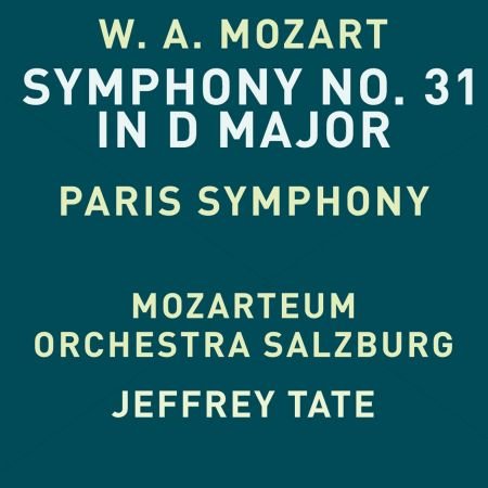 Mozarteum Orchestra Salzburg &amp; Jeffrey Tate - Mozart: Symphony No. 31 in D Major, K. 297 "Paris" (1991/2023)24/48