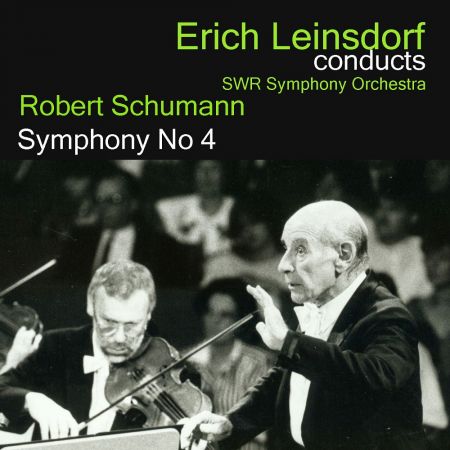 Erich Leinsdorf &amp; SWR Symphony Orchestra - Erich Leinsdorf Conducts Schumann: Symphony No. 4 (1989/2023)24/48