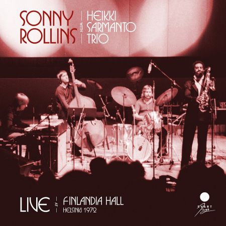 Sonny Rollins &amp; Heikki Sarmanto Trio - Live at Finlandia Hall, Helsinki 1972 (2023)CD-Rip