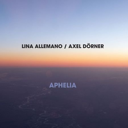 Lina Allemano &amp; Axel Dörner - Aphelia (2023)Official Digital Download