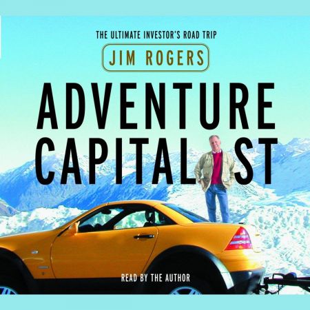 Adventure Capitalist: The Ultimate Road Trip by Jim RogersAudiobook