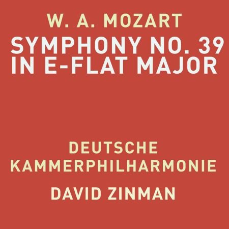 Deutsche Kammerphilharmonie &amp; David Zinman - Mozart: Symphony No. 39 in E-Flat Major, K. 543 (Remastered) (1991/2023)24/48
