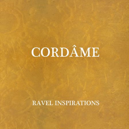 Cordâme - Ravel inspirations (2022)