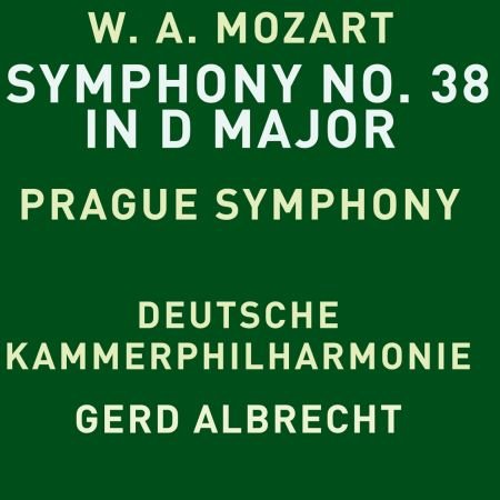 Deutsche Kammerphilharmonie &amp; Gerd Albrecht - Mozart: Symphony No. 38 in D Major, K. 504 "Prague" (1991/2023)24/48