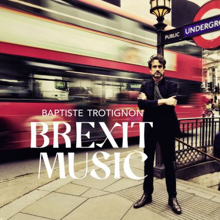 Baptiste Trotignon, Greg Hutchinson, Matt Penmann - Brexit Music (2023) FLAC