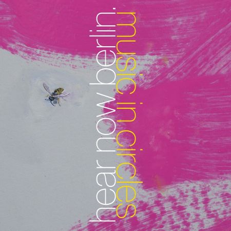 hear now berlin. - MUSIC in CIRCLES (2023)Official Digital Download 24/96