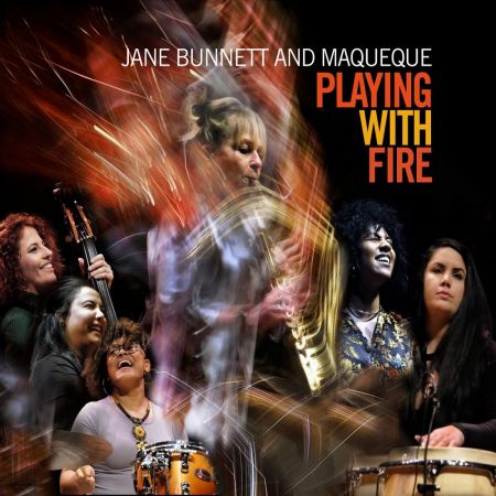 Jane Bunnett &amp; Maqueque - Playing With Fire (2023)