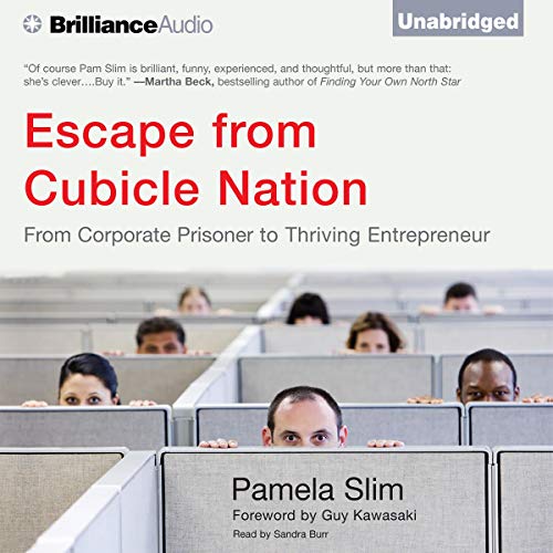 Escape from Cubicle Nation: From Corporate Prisoner to Thriving Entrepreneur by Pamela Slim[Audiobook]