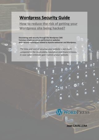 Wordpress Security Guide : How to reduce the risk of getting your Wordpress site being hacked?