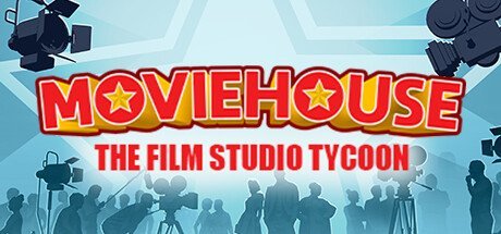Moviehouse The Film Studio Tycoon v1.6.0-I KnoW