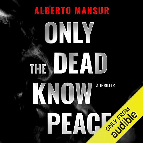 Only the Dead Know PeaceAudiobook