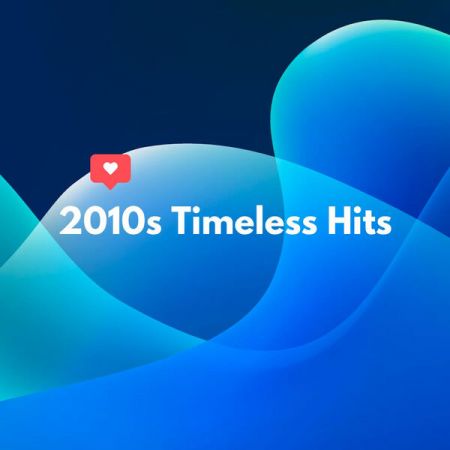Various Artists - 2010s Timeless Hits (2023)