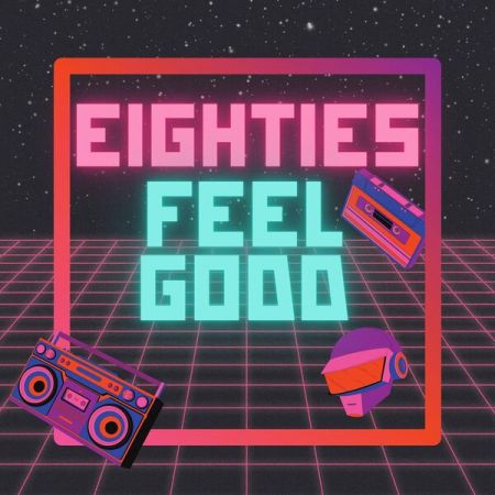 VA - Eighties Feel Good (2023)