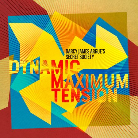 Darcy James Argue's Secret Society - Dynamic Maximum Tension (2023)