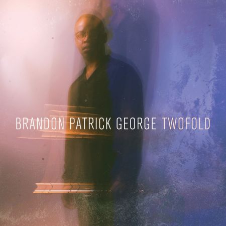 Brandon Patrick George - Twofold (2023)
