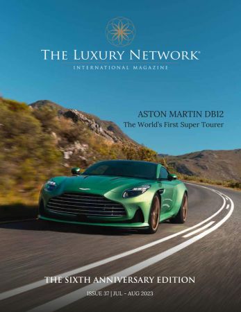 The Luxury Network Magazine - July-August 2023