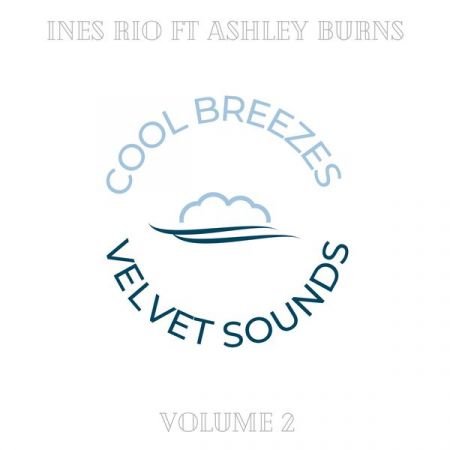 Ines Rio &amp; Ashley Burns - Cool Breezes Velvet Sounds: Volume Two (2023) Mp3 / Flac / Hi-Res