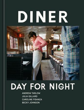 Diner: Day for NightA Cookbook