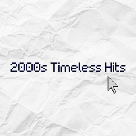 Various Artists - 2000s Timeless Hits (2023) FLAC